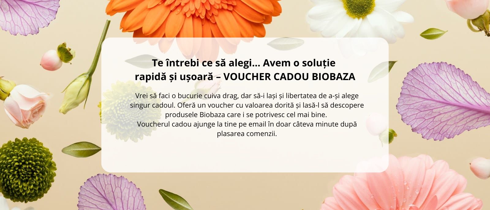 Te întrebi ce să alegi… Avem o soluție rapidă și ușoară – VOUCHER CADOU BIOBAZA Voucher cadou - imagine 1